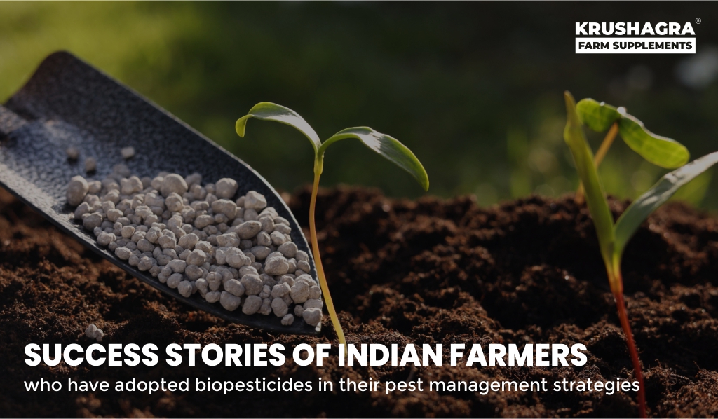 Success stories of Indian farmers who have adopted biopesticides in their pest management strategies